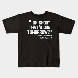 Oh Shoot That's Due Tomorrow Kids T-Shirt